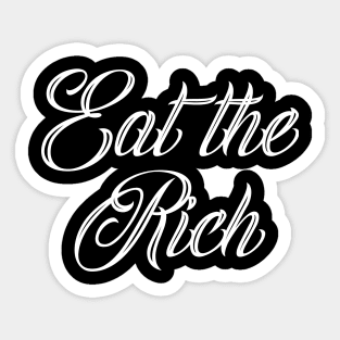 Eat The Rich Quote Sticker